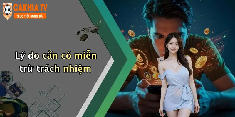 Lý do cần có miễn trừ trách nhiệm