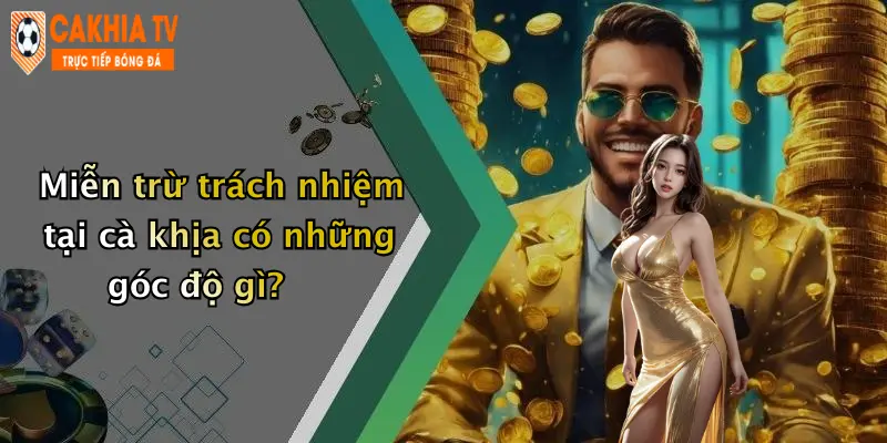 Miễn trừ trách nhiệm tại cà khịa có những góc độ gì?