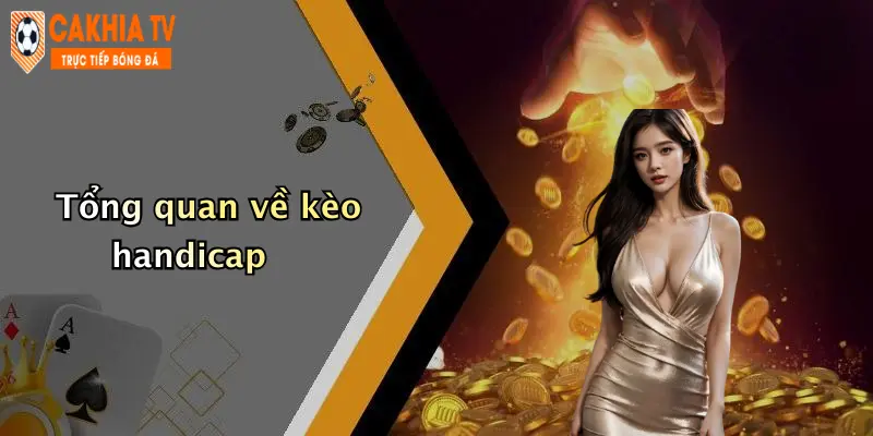 Tổng quan về kèo handicap