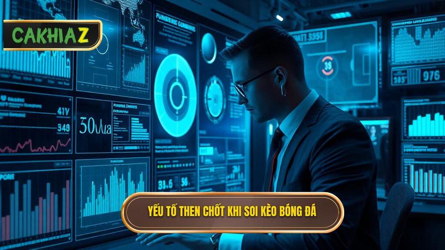 2. Phân tích các yếu tố then chốt khi soi kèo