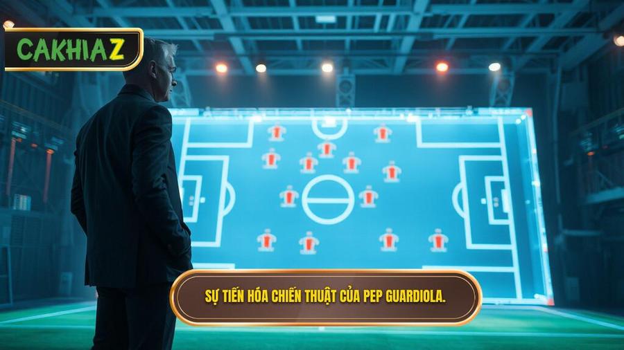 Sự tiến hóa qua các thời kỳ của chiến thuật Pep Guardiola